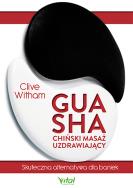 Gua Sha chiński masaż uzdrawiający. Autor: Clive Witham. ZdrowePodejscie.pl Okładka książki Gua Sha chiński masaż uzdrawiający