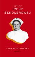 Historia Ireny Sendlerowej. Autor: Mieszkowska Anna. ZdrowePodejscie.pl Okładka książki Historia Ireny Sendlerowej