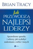 Okładka książki Jak przewodzą najlepsi liderzy