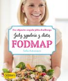 Jedz zgodnie z dietą Fodmap Bez objawów zespołu jelita drażliwego. Autor: Antonsson Sofia. ZdrowePodejscie.pl Okładka książki Jedz zgodnie z dietą Fodmap Bez objawów zespołu jelita drażliwego