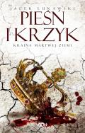 Kraina Martwej Ziemi. Tom 3. Pieśń i krzyk. Autor: Łukawski Jacek. ZdrowePodejscie.pl Okładka książki Kraina Martwej Ziemi. Tom 3. Pieśń i krzyk