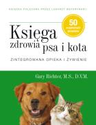 Księga zdrowia psa i kota. . Autor: Gary Richter. ZdrowePodejscie.pl Okładka książki Księga zdrowia psa i kota.