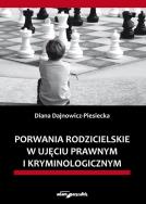 Okładka książki Porwania rodzicielskie w ujęciu prawnym i kryminologicznym