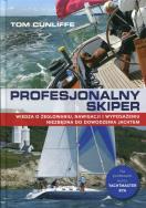 Profesjonalny skiper. Wiedza o żeglowaniu.... Autor: Cunliffe Tom. ZdrowePodejscie.pl Okładka książki Profesjonalny skiper. Wiedza o żeglowaniu...