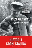 Przekleństwo Swietłany. Historia córki Stalina. Autor: Beata de Robien. ZdrowePodejscie.pl Okładka książki Przekleństwo Swietłany. Historia córki Stalina