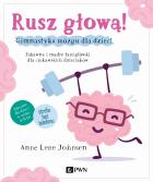 Okładka książki Rusz głową! Gimnastyka mózgu dla dzieci
