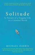 Solitude : In Pursuit of a Singular Life in a Crowded World. Autor: Harris Michael. ZdrowePodejscie.pl Okładka książki Solitude : In Pursuit of a Singular Life in a Crowded World