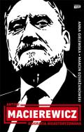 Okładka książki Antoni Macierewicz. Biografia nieautoryzowana