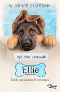 Był sobie szczeniak Ellie. Autor: W. Bruce Cameron. ZdrowePodejscie.pl Okładka książki Był sobie szczeniak Ellie