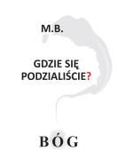 Okładka książki Gdzie się podzialiście? BÓG