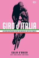 Giro d'Italia. Historia najpiękniejszego kolarskie. Autor: Colin O'Brien. ZdrowePodejscie.pl Okładka książki Giro d'Italia. Historia najpiękniejszego kolarskie