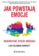 Jak powstają emocje. Autor: Feldman Barrett Lisa. ZdrowePodejscie.pl Okładka książki Jak powstają emocje
