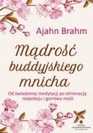 Mądrość buddyjskiego mnicha. Autor: Ajahn Brahm. ZdrowePodejscie.pl Okładka książki Mądrość buddyjskiego mnicha