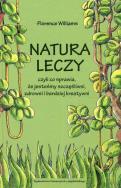 Okładka książki Natura leczy czyli co sprawia że jesteśmy szczęśliwsi zdrowsi i bardziej kreatywni