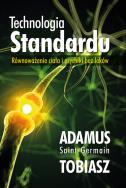 Technologia Standardu. Autor: Adamus Saint-Germain. ZdrowePodejscie.pl Okładka książki Technologia Standardu