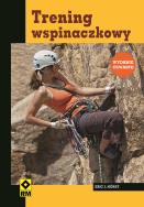 Trening wspinaczkowy. Wyd. IV. Autor: Horst Eric J.. ZdrowePodejscie.pl Okładka książki Trening wspinaczkowy. Wyd. IV