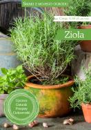 Zioła. Smaki z mojego ogrodu. Autor: praca zbiorowa. ZdrowePodejscie.pl Okładka książki Zioła. Smaki z mojego ogrodu