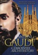 Okładka książki Antoni Gaudi. Czarodziej architektury