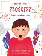 Co robić, gdy się złościsz.. Autor: Dr Huebner Dawn. ZdrowePodejscie.pl Okładka książki Co robić, gdy się złościsz.