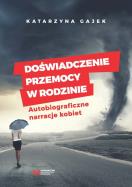 Doświadczenie przemocy w rodzinie. Autor: Gajek Katarzyna. ZdrowePodejscie.pl Okładka książki Doświadczenie przemocy w rodzinie