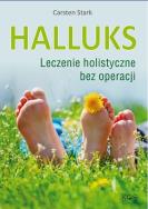Halluks. Leczenie holistyczne bez operacji. Autor: Carsten Stark. ZdrowePodejscie.pl Okładka książki Halluks. Leczenie holistyczne bez operacji