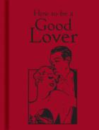Okładka książki How to be a Good Lover