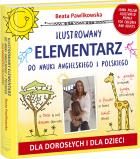 Ilustrowany elementarz do nauki angielskiego i polskiego. Dla dorosłych i dla dzieci. Autor: Beata Pawlikowska. ZdrowePodejscie.pl Okładka książki Ilustrowany elementarz do nauki angielskiego i polskiego. Dla dorosłych i dla dzieci