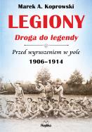 Okładka książki Legiony. Droga do legendy. Przed wyruszeniem...