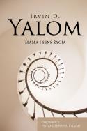 Mama i sens życia. Autor: Irvin D. Yalom. ZdrowePodejscie.pl Okładka książki Mama i sens życia
