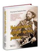 Okładka książki Najgroźniejszy agitator sprawy polskiej. Awanturniczy żywot Harro Harringa Kazimirowicza, poety, boj