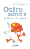 Ostre zatrucia w praktyce ratownika medycznego. Autor: Tomasz Kłopotowski. ZdrowePodejscie.pl Okładka książki Ostre zatrucia w praktyce ratownika medycznego