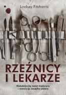 Rzeźnicy i lekarze. Autor: Lindsey Fitzharris. ZdrowePodejscie.pl Okładka książki Rzeźnicy i lekarze