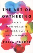 The Art of Gathering. Autor: Parker Priya. ZdrowePodejscie.pl Okładka książki The Art of Gathering