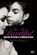 The Most Beautiful. Moje życie z Prince’em. Autor: Mayte Garcia. ZdrowePodejscie.pl Okładka książki The Most Beautiful. Moje życie z Prince’em