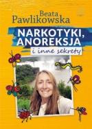 Audiobook Narkotyki, anoreksja i inne sekrety - Audiobook. Autor: Beata Pawlikowska. ZdrowePodejscie.pl Okładka książki Audiobook Narkotyki, anoreksja i inne sekrety - Audiobook