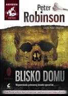 Blisko domu - Audiobook. Autor: Robinson Peter. ZdrowePodejscie.pl Okładka książki Blisko domu - Audiobook