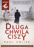Długa chwila ciszy - Audiobook. Autor: Colize Paul. ZdrowePodejscie.pl Okładka książki Długa chwila ciszy - Audiobook