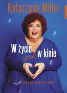 W życiu jak w kinie. czyli filmy na kozetce u Kasi. Autor: Katarzyna Miller. ZdrowePodejscie.pl Okładka książki W życiu jak w kinie. czyli filmy na kozetce u Kasi