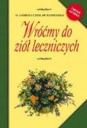 WRÓĆMY DO ZIÓŁ LECZNICZYCH. Autor: Andrzej Czesław Klimuszko. ZdrowePodejscie.pl Okładka książki WRÓĆMY DO ZIÓŁ LECZNICZYCH