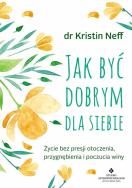 Okładka książki Jak być dobrym dla siebie