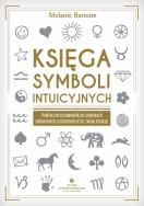Księga symboli intuicyjnych. Autor: MELANIE BARNUM. ZdrowePodejscie.pl Okładka książki Księga symboli intuicyjnych