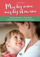 Między nami, między słowami. Autor: Renata Malek. ZdrowePodejscie.pl Okładka książki Między nami, między słowami