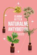 Naturalne antybiotyki. Autor: Claudia Ritter. ZdrowePodejscie.pl Okładka książki Naturalne antybiotyki