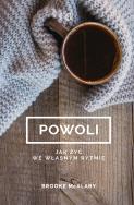 Powoli. Autor: Brooke McAlary. ZdrowePodejscie.pl Okładka książki Powoli