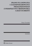 Okładka książki Prawo planowania i zagospodarowania przestrzennego z perspektywy środowiska i jego ochrony