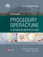 Procedury operacyjne w ortopedii pediatrycznej. Tachdjian. Autor: Herring J.A.. ZdrowePodejscie.pl Okładka książki Procedury operacyjne w ortopedii pediatrycznej. Tachdjian