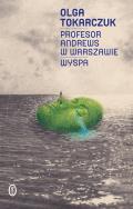 Profesor Andrews w Warszawie. Wyspa. Autor: Olga Tokarczuk. ZdrowePodejscie.pl Okładka książki Profesor Andrews w Warszawie. Wyspa