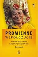 Okładka książki Promienne współczucie Biografia XVI Karmapy Tom 1