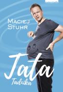 Tata Tadzika. Autor: Maciej Stuhr. ZdrowePodejscie.pl Okładka książki Tata Tadzika