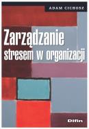 Zarządzanie stresem w organizacji. Autor: Adam Cichosz. ZdrowePodejscie.pl Okładka książki Zarządzanie stresem w organizacji